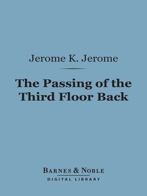 cover image of The Passing of the Third Floor Back (Barnes & Noble Digital Library)